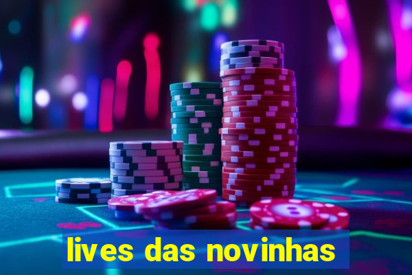 lives das novinhas